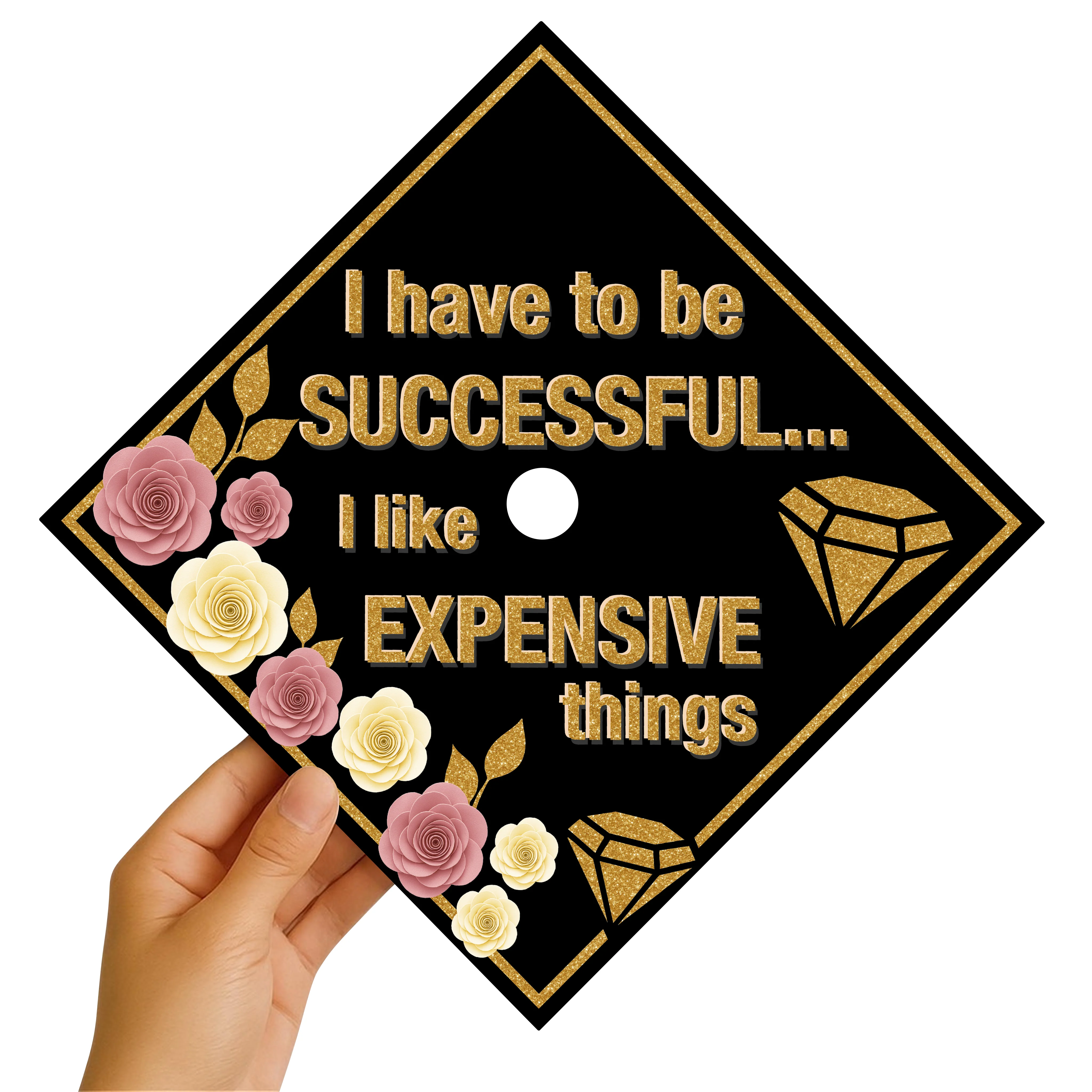 I Have to Be Successful, I Like Expensive Things Graduation Cap Topper - Image 2