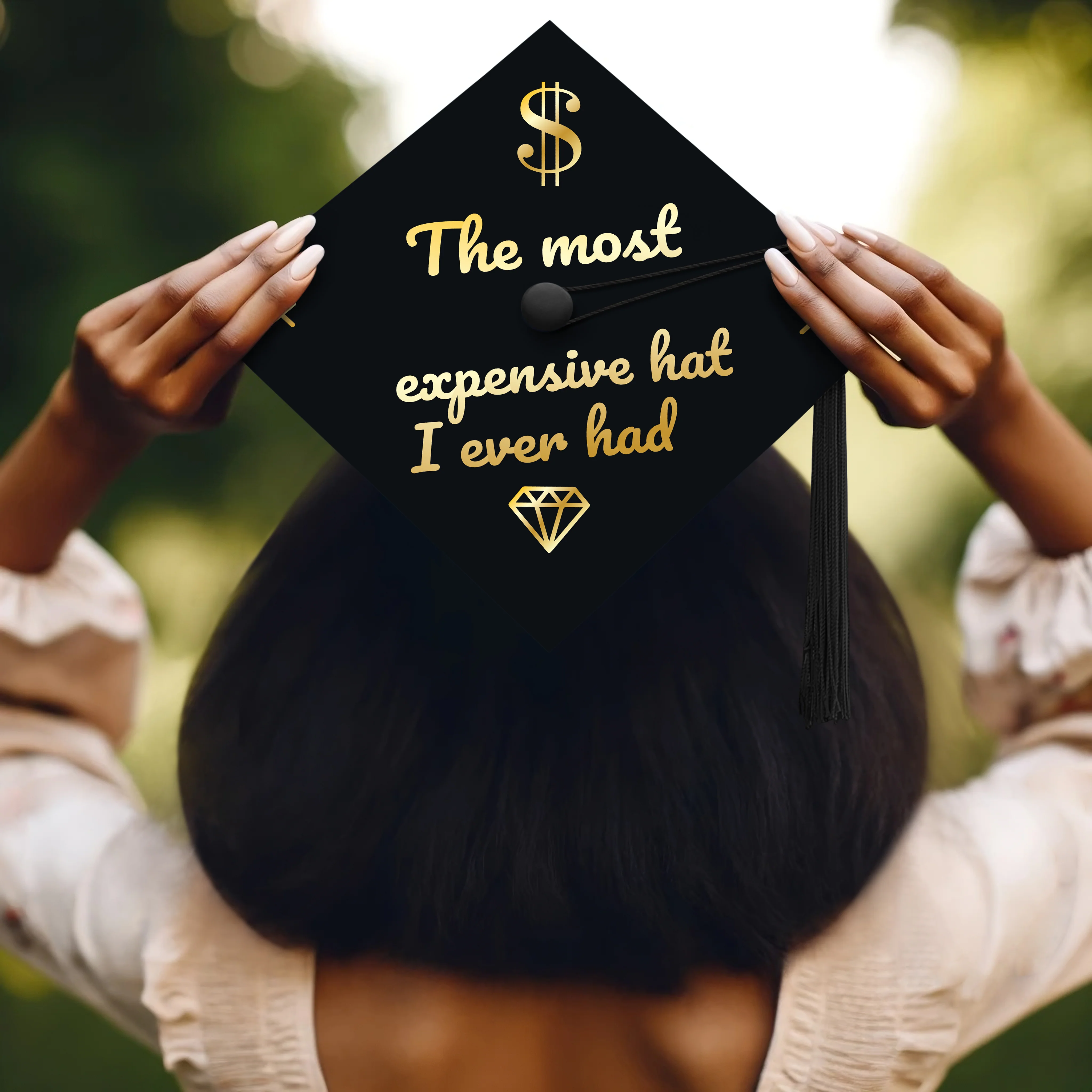 The Most Expensive Hat I Ever Had Graduation Cap Topper