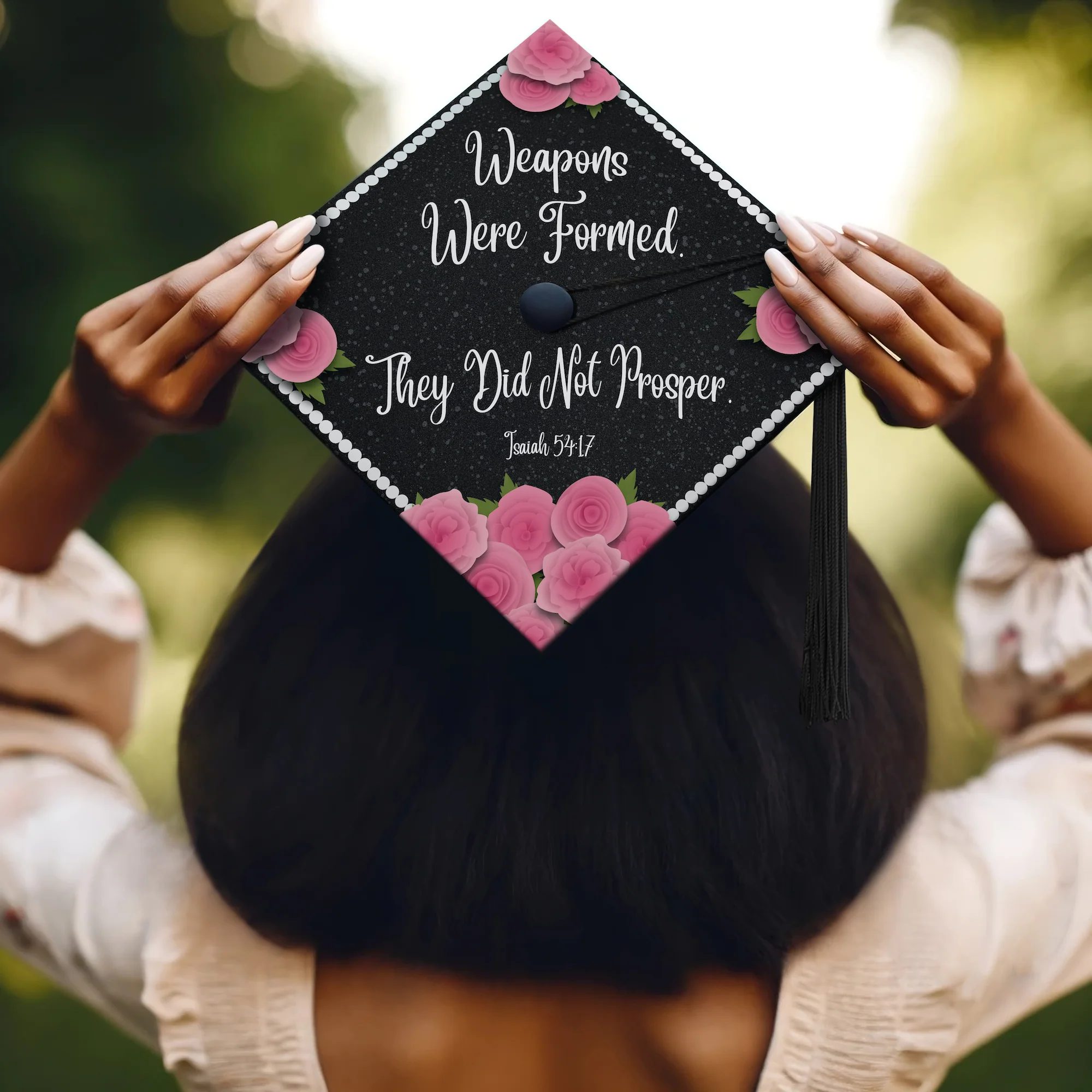Weapons Were Formed, They Did Not Prosper - Isaiah 54:17 Graduation Cap Topper